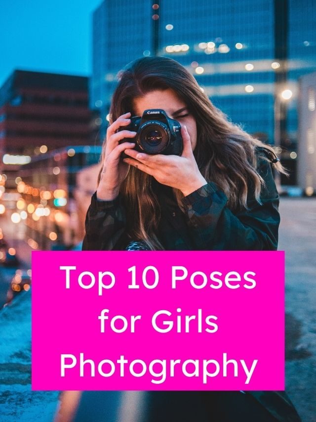 10 Best Female Poses for Photography