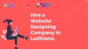 Read more about the article Hire Best Website Designing Company in Ludhiana