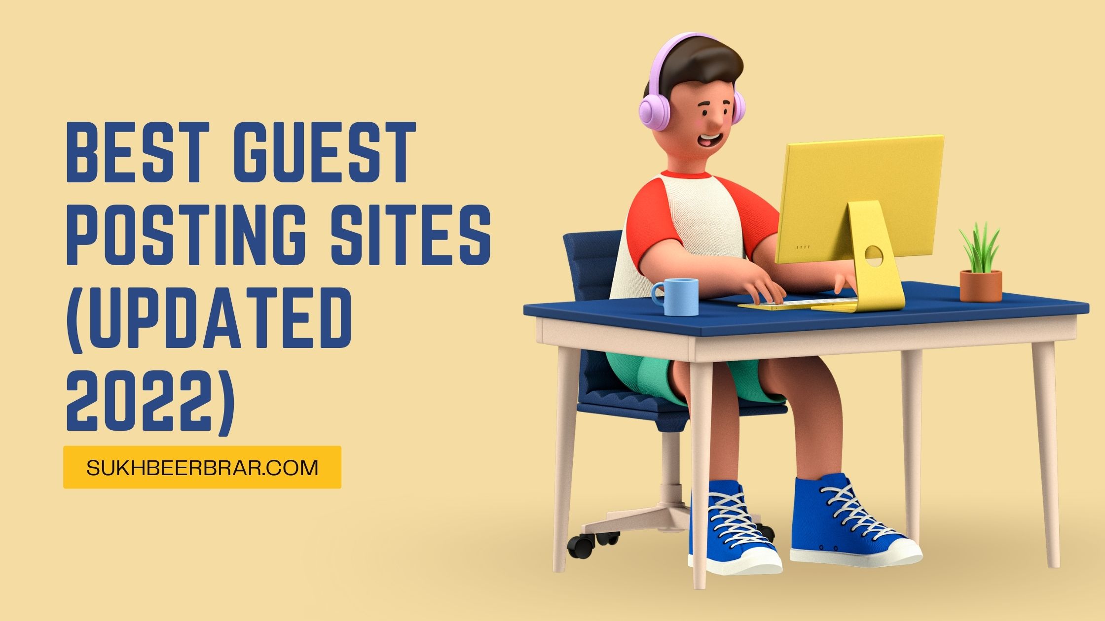 You are currently viewing Best Guest Posting Sites in India (Updated March 2022)