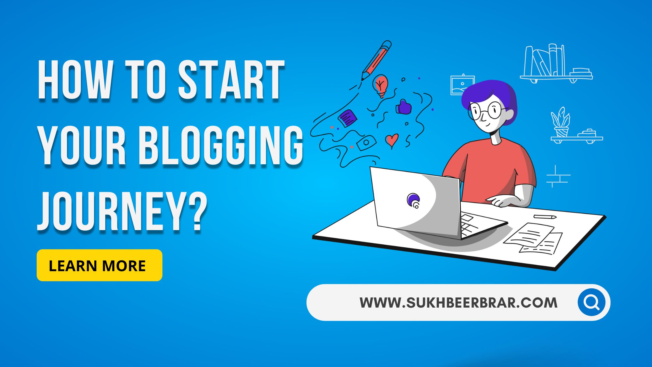 You are currently viewing How to Start Your Blogging Journey?