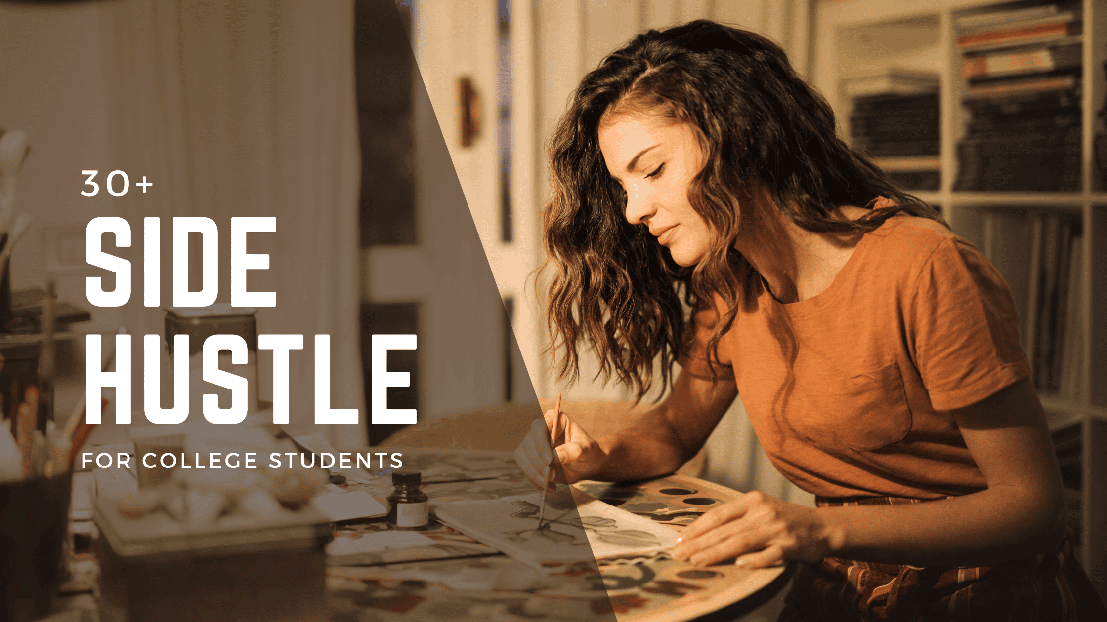 Read more about the article 30 Side Hustles for College Students: Online Jobs, On-Campus Jobs & Freelance Work