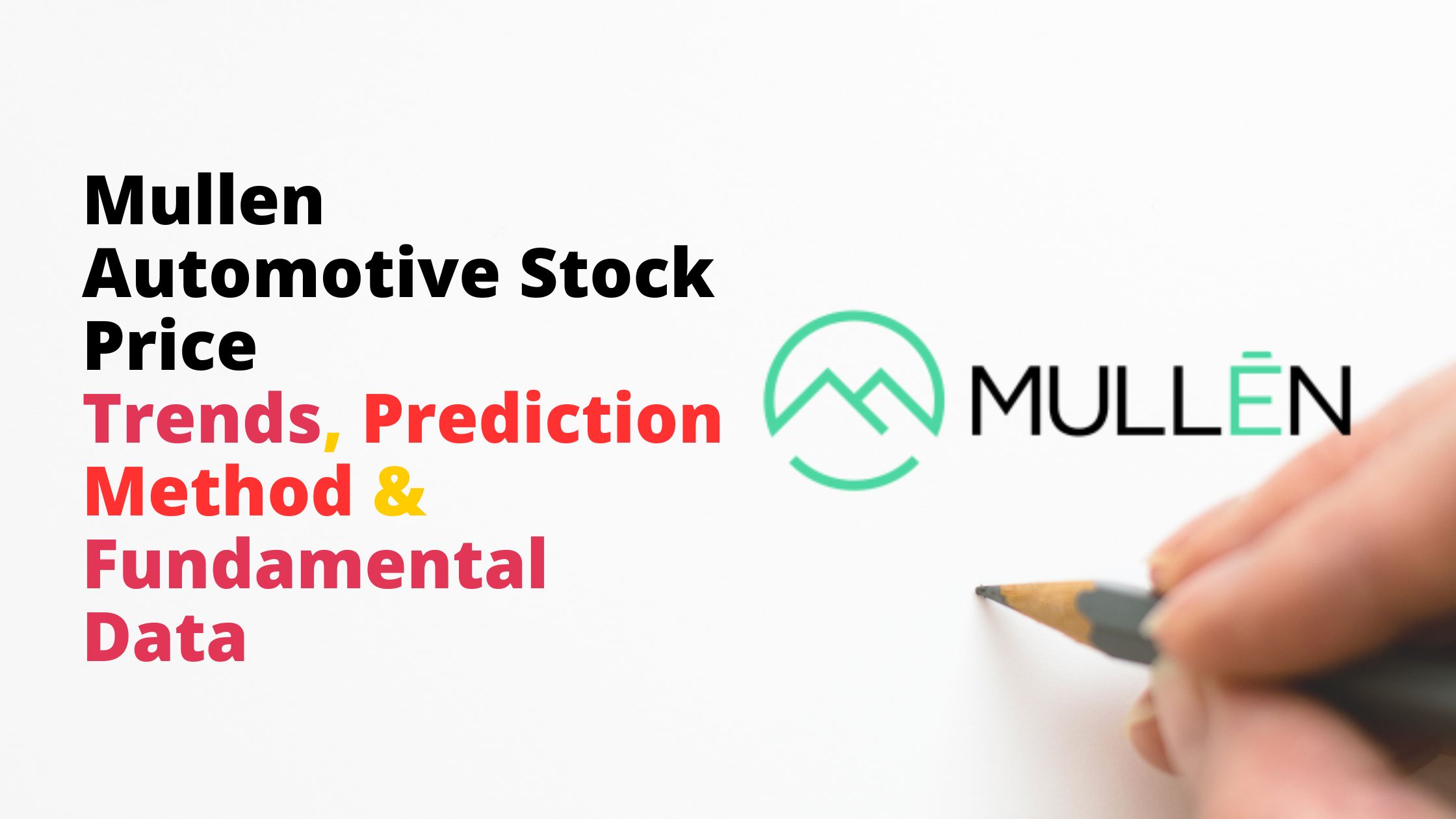 You are currently viewing Mullen Automotive Stock Price: Trends, Prediction Method & Fundamental Data