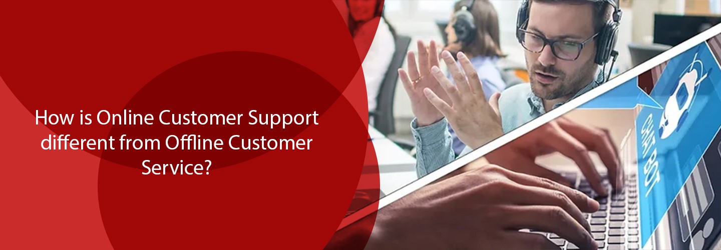 Read more about the article How Does Online Customer Support Differ From Offline Customer Service? 