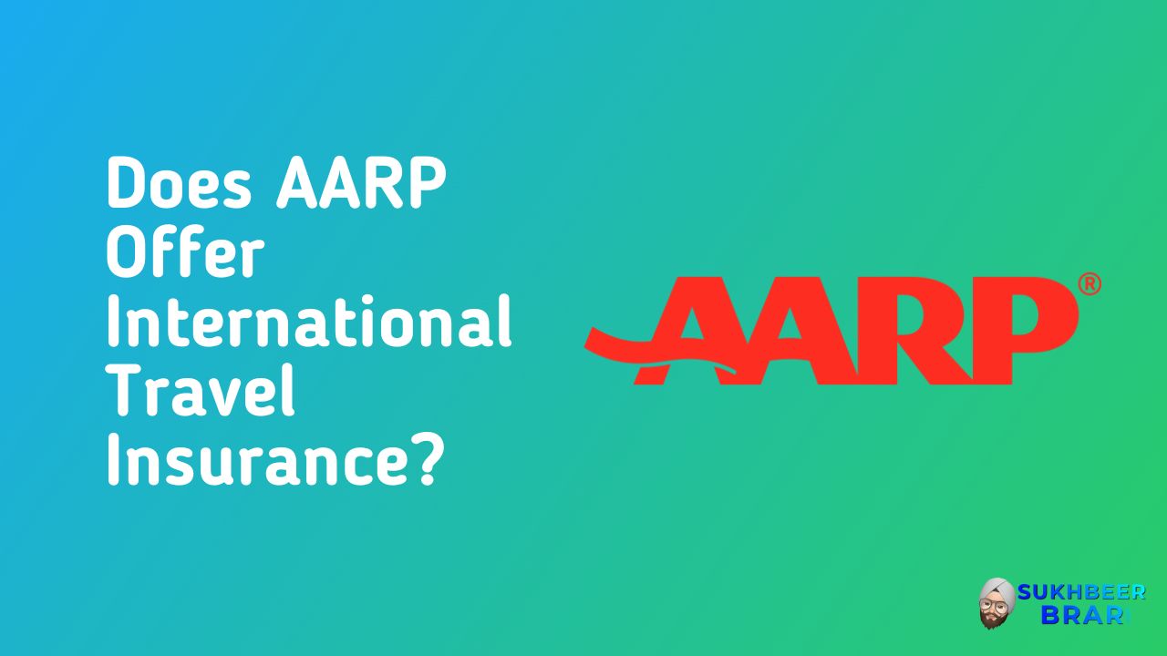 Read more about the article Does AARP Offer International Travel Insurance?