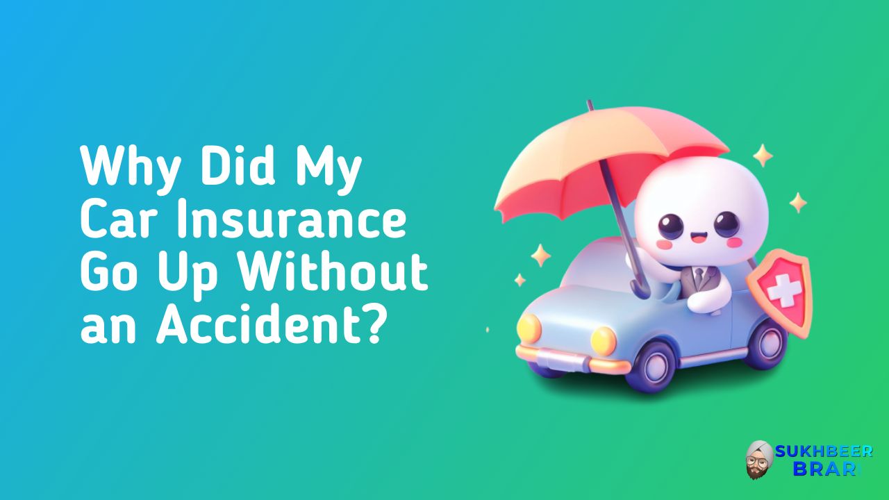 Read more about the article Why Did My Car Insurance Go Up Without an Accident?