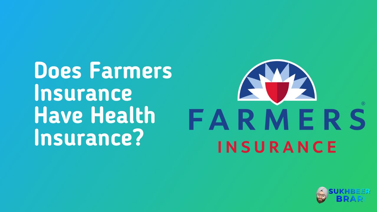 Read more about the article Does Farmers Insurance Have Health Insurance?