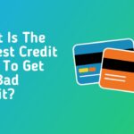 What Is The Easiest Credit Card To Get For Bad Credit?