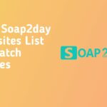 15+ Best Soap2day Websites List to Watch Movies in 2023