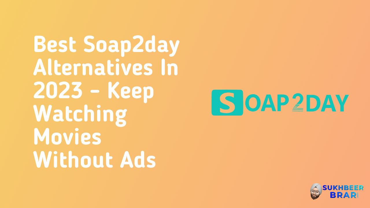 Read more about the article Best Soap2day Alternatives In 2023 – Keep Watching Movies Without Ads