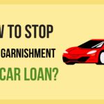 How To Stop Wage Garnishment For Car Loan?