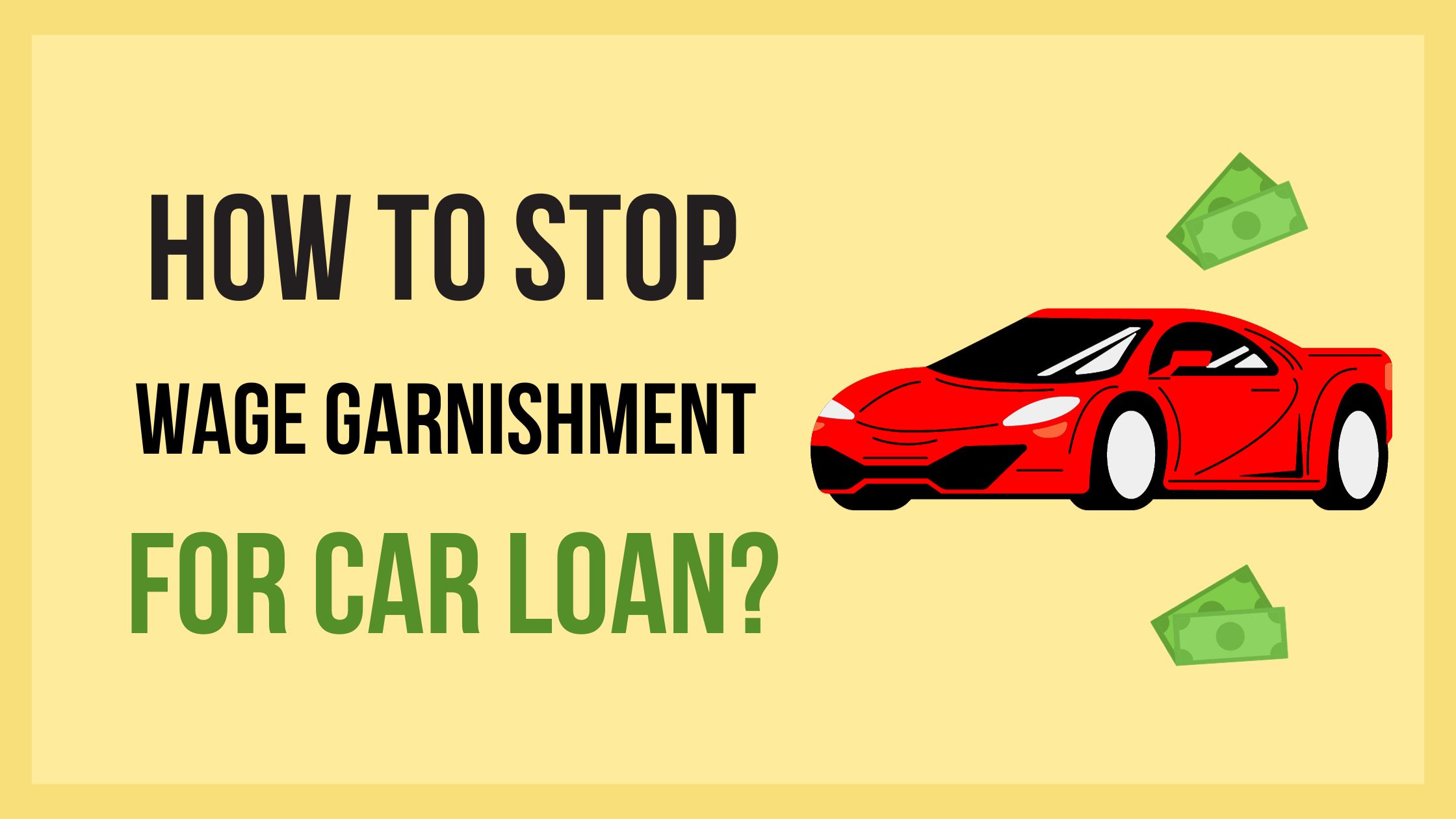 You are currently viewing How To Stop Wage Garnishment For Car Loan?