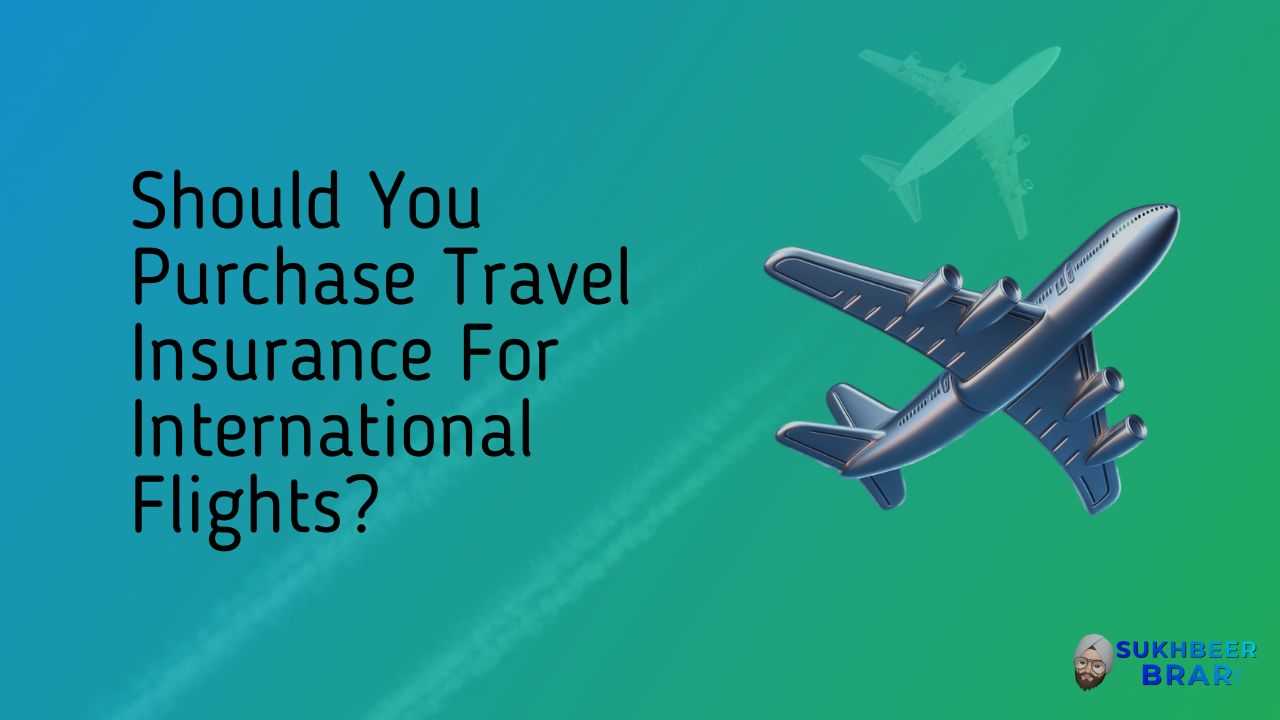 You are currently viewing Should You Purchase Travel Insurance For International Flights?