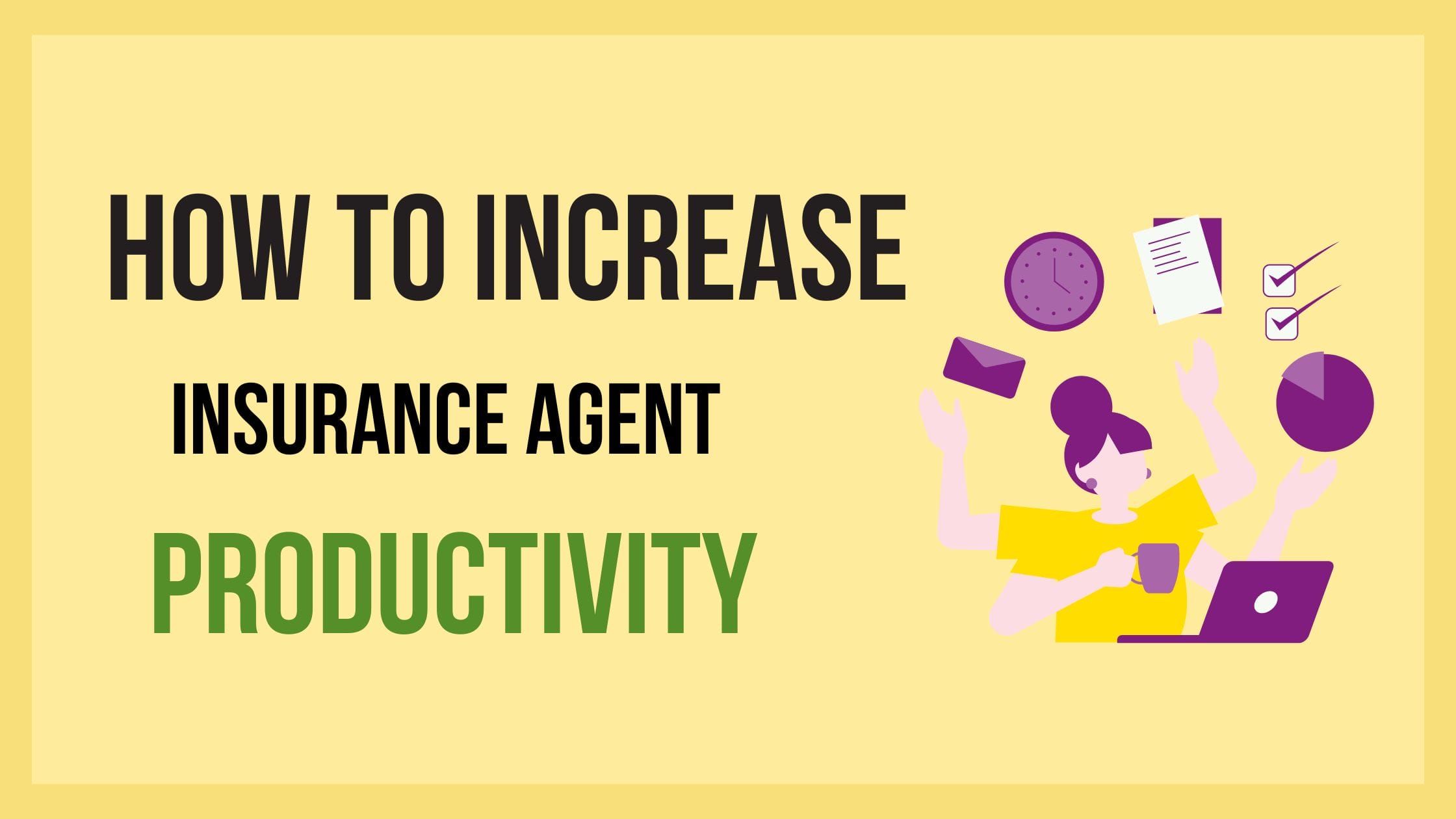 You are currently viewing How to Increase Insurance Agent Productivity in a Competitive Market