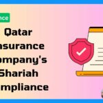 Qatar Insurance Company’s Shariah Compliance Solutions: Ethical Insurance for Modern Life