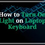 How to Turn On Light on Laptop Keyboard