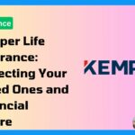 Kemper Life Insurance: Protecting Your Loved Ones and Financial Future